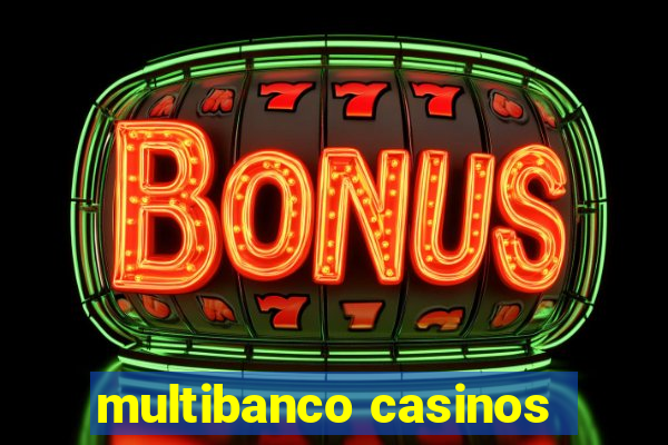 multibanco casinos